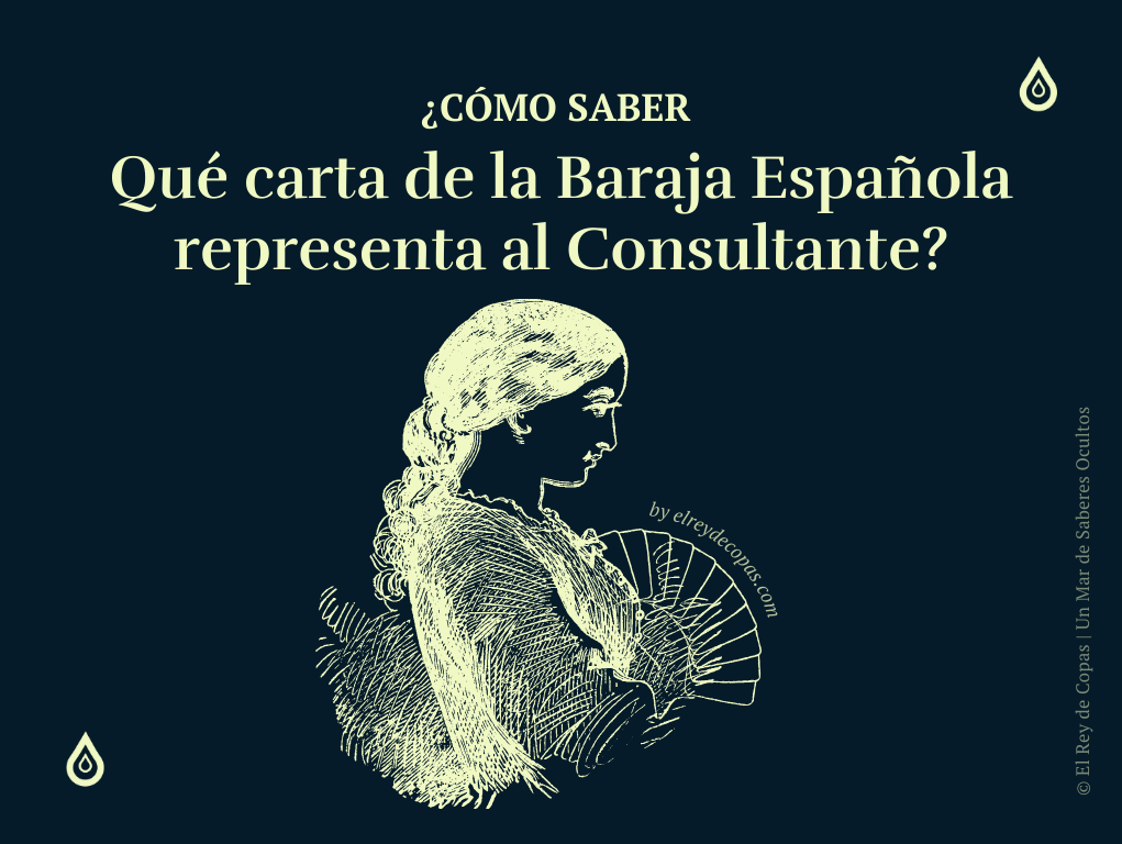 El Consultante en La Baraja Española ¿Cómo saber qué carta lo representa?